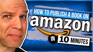 How To Self Publish a Book Step By Step on KDP in 10 Minutes [upl. by Fionnula]