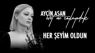 Ayçin Asan  Her Şeyim Oldun [upl. by Nations]