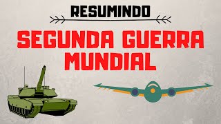 Segunda Guerra Mundial  Resumindo [upl. by Itnaihc]