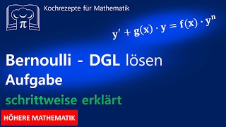 Bernoulli Differentialgleichung DGL lösen  Beispielaufgabe [upl. by Zara]