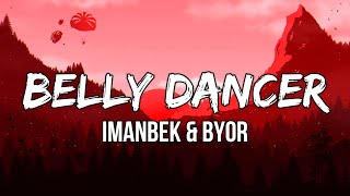 Imanbek amp BYOR  Belly Dancer Lyrics  Hey ladies drop it down [upl. by Batish]