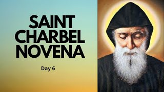 Day 6  SAINT CHARBEL NOVENA PRAYER  Catholic Novena [upl. by Stew]