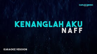 Naff – Kenanglah Aku Karaoke Version [upl. by Calia]