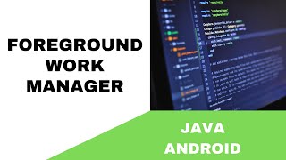 ANDROID  FOREGROUND WORK MANAGER TUTORIAL IN JAVA [upl. by Petula960]