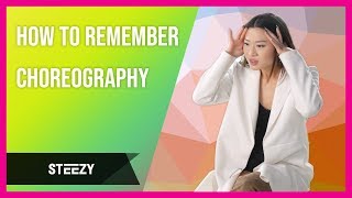 How to Remember Choreography  Memorize Dance Routines EASILY  Dance Tips  STEEZYCO [upl. by Cestar61]