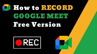 How to Record GOOGLE MEET Free Version in 2024 [upl. by Briney56]