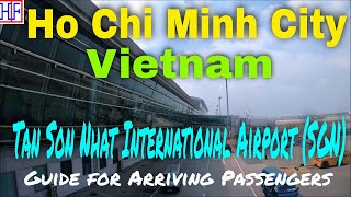 Tan Son Nhat International Airport SGN  Guide for Arriving Passengers to Ho Chi Minh City Vietnam [upl. by Aehc]