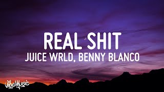 Juice WRLD amp benny blanco  Real Shit Lyrics [upl. by Cymbre]