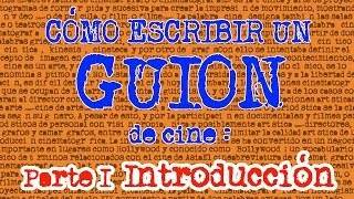 Cómo escribir un GUIÓN  Parte 1 Introducción [upl. by Om]