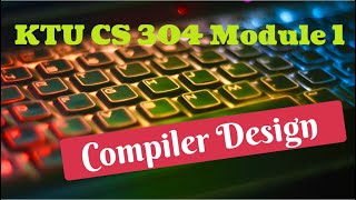 KTU CS 304 Compiler Design S6 CSIT  Syllabus [upl. by Nyrraf]