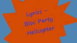 Bloc Party  Helicopter  Lyrics [upl. by Arba]