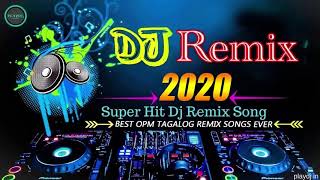 Dj REMIX 2020  Super Hits DJ REMIX OPM Songs [upl. by Francene]