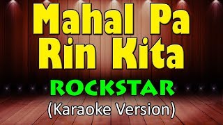 MAHAL PA RIN KITA  Rockstar HD Karaoke [upl. by Apgar]