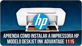 Como instalar o Driver da Impressora Deskjet Ink Advantage 1115 [upl. by Emlynn988]