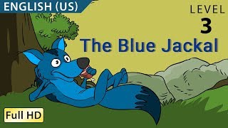 The Blue Jackal Learn English US  Story for Children quotBookBoxcomquot [upl. by Amalberga688]