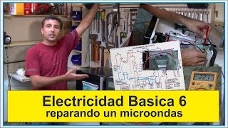 Electricidad Basica 6 quotreparando un microondasquot quotrepairing a microwavequot [upl. by Rees]