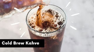 Cold Brew Kahve Nasıl Yapılır Soğuk Demleme [upl. by Gothar]