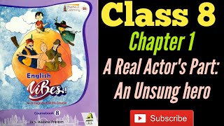 A Real Actors Part An Unsung hero Class 8  Eupheus Learning  Chapter 1  English Vibes [upl. by Bernardo]