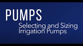 Selecting and Sizing Irrigation Pumps [upl. by Engud]