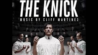 Cliff Martinez  Son of Placenta Previa The Knick Cinemax Original Series Soundtrack [upl. by Marinelli]