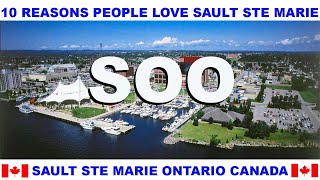 10 REASONS WHY PEOPLE LOVE SAULT STE MARIE ONTARIO CANADA [upl. by Boothe896]