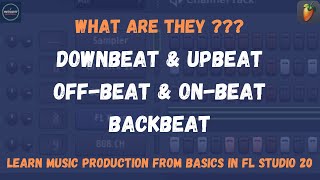 What are Downbeat amp Upbeat Onbeat amp Offbeat Backbeat I FL Studio 20 beginner tutorials [upl. by Aitsirk]