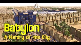 Babylon A History of the City [upl. by Malaspina]