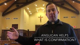 Anglican Helps What is Confirmation [upl. by Stratton]