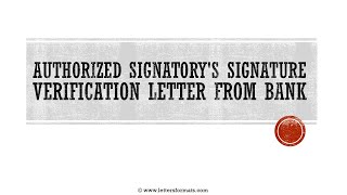 How to Write an Authorized Signatorys Sign Verification Letter from Bank [upl. by Notsehc213]