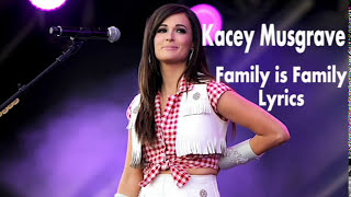 Kacey Musgrave  Family Is Family Lyrics [upl. by Nick]