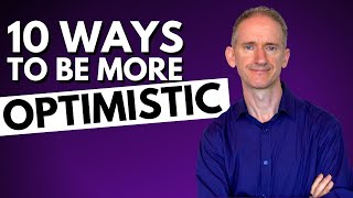 10 Ways to be Optimistic [upl. by Rukna]