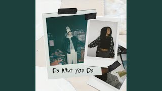 Do What You Do [upl. by Caye]