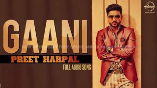 Gani  Full Audio Song   Preet Harpal  Punjabi Song Collection  Speed Records [upl. by Ettennan217]