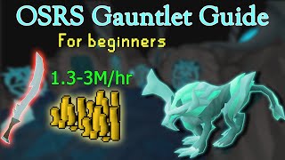 Beginners Guide to the Gauntlet  Indepth OSRS Gauntlet Guide Current [upl. by Finegan]