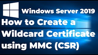 57 Create a Wildcard Certificate using MMC in Windows Server 2019 [upl. by Giraldo548]