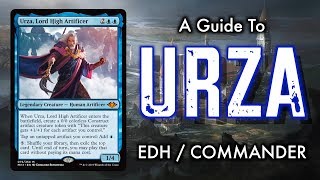 A Guide To Urza Lord High Artificer Commander  EDH for Magic The Gathering [upl. by Rillis]