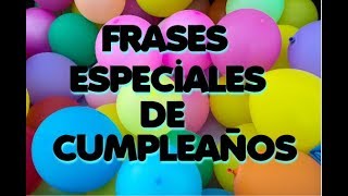 Estás De Cumpleaños 10 FRASES ESPECIALES para dedicar [upl. by Yllas]