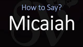 How to Pronounce Micaiah CORRECTLY [upl. by Attezi462]