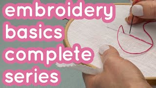 Embroidery for beginners  Stitches knots needle threading amp more  Complete Basics Series [upl. by Tinor]