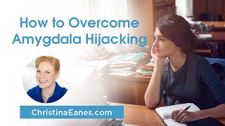 How to Overcome Amygdala Hijacking [upl. by Newcomb]