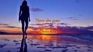 Chris Rea  There She Goes Lyrics [upl. by Aneen]