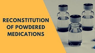 Pharmaceutical Calculations  Reconstitution of Powdered Medications  RxCalculations [upl. by Regen8]