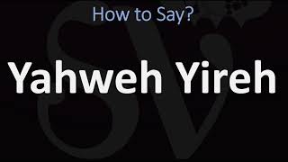 How to Pronounce Yahweh Yireh CORRECTLY [upl. by Asiaj87]