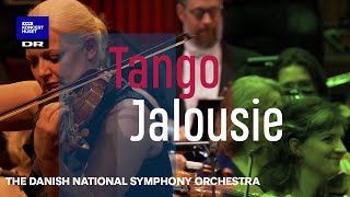 Tango Jalousie  Danish National Symphony Orchestra Live [upl. by Macfadyn975]