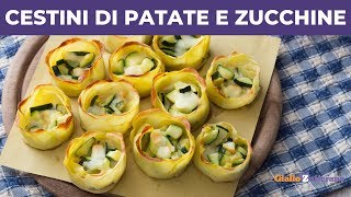 ANTIPASTI VELOCI CESTINI DI PATATE RIPIENI DI ZUCCHINE E FORMAGGIO [upl. by Nonnair]