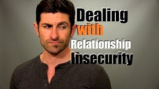 Dealing With Relationship Insecurity  10 Tips To Handle Insecurity [upl. by Enihpets931]