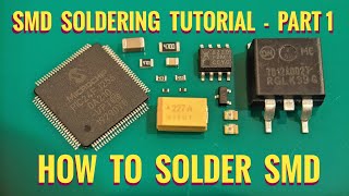 How To Solder SMD Correctly  Part 1 SMD Soldering Tutorial [upl. by Styles]