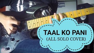 Nepathya  Taal Ko Pani Guitar Solo Cover [upl. by Tor432]