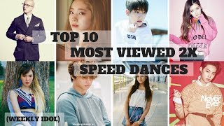 TOP 10 MOST VIEWED 2X SPEED DANCES [upl. by Eikcin590]