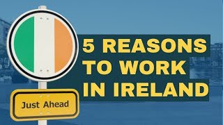 5 Reasons to Work in Ireland [upl. by Keraj408]